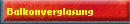Balkonverglasung